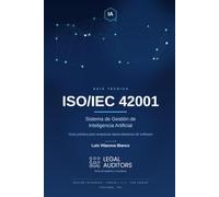 ISO/IEC 42001 Sistema de Gestión de Inteligencia Artificial Guía práctica para empresas desarrolladoras de software