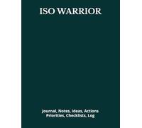 ISO WARRIOR: Journal, Notes, Ideas, Actions, Priorities, Checklists, Log | Tool for Daily Goal Setting Tracker | Time Management | Performance Reviews | Project Office Book Gifts for Meetings