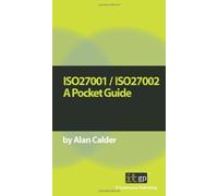 ISO27001/ISO27002: A Pocket Guide
