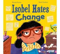 Isobel Hates Change: A joyful picture book about embracing the unexpected