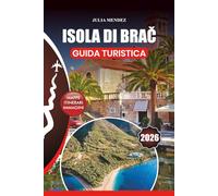 ISOLA DI BRAČ GUIDA TURISTICA 2026: Dalle spiagge mozzafiato e una cultura vibrante ai consigli per viaggi sicuri, avventure in famiglia e segreti da insider per la vacanza croata perfetta