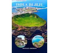 ISOLA DI JEJU GUIDA DI VIAGGIO 2026: Consigli e Migliori Attrazioni, Spiagge, Cascate, Cibo, Sentieri escursionistici e Itinerari per i Visitatori Escursionistici