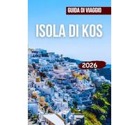ISOLA DI KOS GUIDA DI VIAGGIO 2026