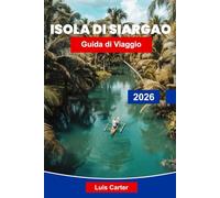 Isola di Siargao Guida di Viaggio 2026: Esplora i surf break, le lagune nascoste e il fascino delle isole nelle Filippine