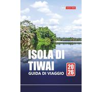 ISOLA DI TIWAI GUIDA DI VIAGGIO 2026: Esplora le gemme nascoste della Sierra Leone con itinerari, mappe, tour avventurosi e approfondimenti locali