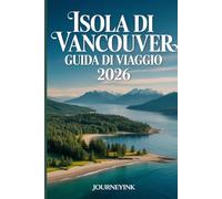 Isola Di Vancouver Guida Di Viaggio 2026: La tua guida semplice a spiagge, città, avventure e vita locale.