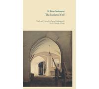 ISOLATED SELF: Truth and Untruth in Sren Kierkegaard's On the Concept of Irony (Danish Golden Age Studies)