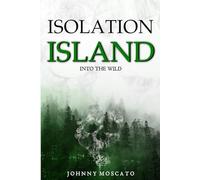 Isolation Island: Into the Wild