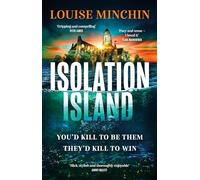 Isolation Island: The addictive debut thriller from award-winning broadcaster Louise Minchin