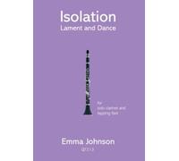 Isolation - Lament & Dance for solo clarinet and tapping foot