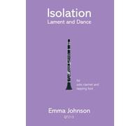 Isolation - Lament & Dance for solo clarinet and tapping foot