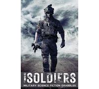 iSoldiers: Military Science Fiction Drabbles (Shacklebound Books)