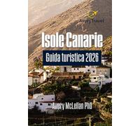Isole Canarie Guida turistica 2026: Esplora tesori nascosti, cultura locale e avventure indimenticabili nell'arcipelago