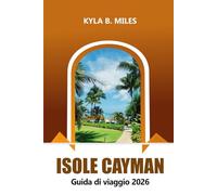 Isole Cayman Guida di viaggio 2026: Scopri le spiagge incontaminate dei Caraibi, i resort di lusso, la cucina locale e le attività avventurose