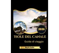 Isole del Canale Guida di viaggio 2026