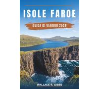 ISOLE FAROE GUIDA DI VIAGGIO 2026: Tórshavn, Mykines, Múlafossur e il faro di Kallur, con itinerari, osservazione delle pulcinelle di mare, escursionismo e dove alloggiare