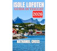 ISOLE LOFOTEN GUIDA DI VIAGGIO 2026