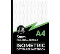 Isometric Dot Paper Notebook A4: Isometric Dotted Paper, 5mm Equilateral Triangle, For Drafting, Architectural and Engineering, 110 Pages