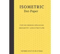 Isometric Dot Paper Notebook: Isometric Dot Grid Paper- Isometric Notebook for Isometric Drawing-Isometric Design.120 Pages, (8.5 x 11 inch ) (21.59x27.94 cm )