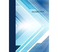 Isometric: Engineering Isometric Graph Paper Notebook For Students, Engineers, Drawing 3-D Shapes And 3-D Printing | 110 Pages | 8.5 x 11 (21.59 x 27.94 cm)