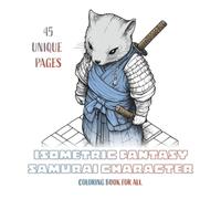 Isometric Fantasy Samurai Characters Coloring Book for all (Isometric Coloring Books for Adults and Kids)