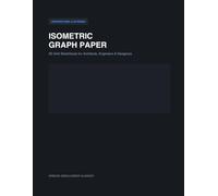 Isometric Graph Paper Notebook: 3D Grid Paper for Architects, Engineers, 3D Modeling, Landscape and Art Design: Equilateral Triangle Grid (0.28 Inch / 7.1 mm) - Large Format 8.5 x 11 in (120 Pages)