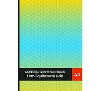 ISOMETRIC GRAPH PAPER NOTEBOOK A4 - 1 cm Equilateral Triangle Grid: Large Graph Paper Notebook for 3D Technical Drawing in Math & Engineering, Puzzles, & Architectural Plans - Orange Blue Cover