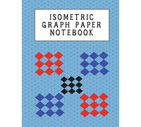 Isometric Graph Paper Notebook: Isometric Grid Paper 3D Drawing Book - 1/4 Inch Equilateral Triangle 150 Pages 8.5 x 11 Inches