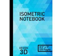 Isometric Notebook: Iso Graph Paper Note Book | Isometric Grid Composition Journal | 8.5" x 11" 120 Pages