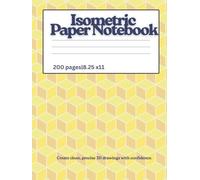 Isometric Paper Notebook: 3D Drawing, Technical Sketching, Design Planning & Geometry Practice | Triangular Grid for Artists, Engineers, Students & Creators