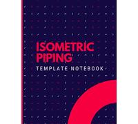 Isometric piping template notebook: Perfect for engineering piping isographic drawings,