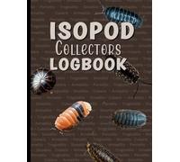 Isopod Care Logbook: Experienced or new to keeping "rolly-pollys", track feeding, housing and husbandry care. Cover "This is How I Roll" saying. Brown.