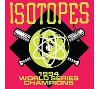Isotopes - 1994 World Series Champions [VINYL]