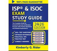 ISP® & ISOC Exams Study Guide 2026: The Complete Guide for Industrial Security Certification Success with Practice Questions and Detailed Explanations