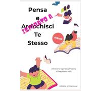 ispirato a ... "Pensa e Arricchisci Te Stesso" per JUNIOR: La guida gentile per trasformare Sogni in Realtà (primaclasse)