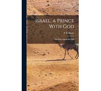 Israel, a Prince With God: The Story of Jacob Re-told