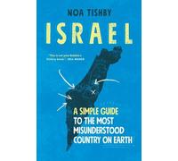 Israel: A Simple Guide to the Most Misunderstood Country on Earth