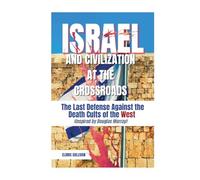 Israel and Civilization at the Crossroads: The Last Defense Against the Death Cults of the West (Inspired by Douglas Murray) (Blueprints of Power)