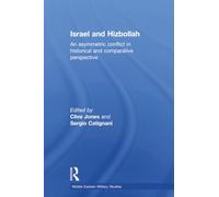 Israel and Hizbollah: An asymmetric conflict in historical and comparative perspective (Middle Eastern Military Studies)