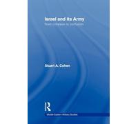 Israel and its Army: From Cohesion to Confusion (Middle Eastern Military Studies)