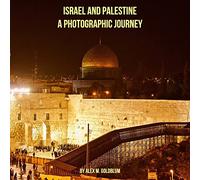 Israel and Palestine: A Photographic Journey