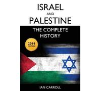 Israel and Palestine: The Complete History [2019 Edition]