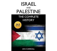 Israel and Palestine: The Complete History [2019 Edition]