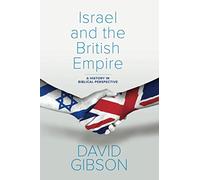 Israel and the British Empire: A History in Biblical Perspective