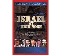 Israel at High Noon: From Stalin's Failed Satellite to the New Crisis in the Middle East