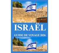 ISRAËL GUIDE DE VOYAGE 2026
