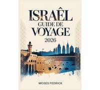 ISRAËL GUIDE DE VOYAGE 2026