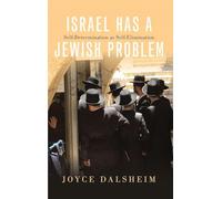 Israel Has a Jewish Problem: Self-Determination as Self-Elimination