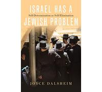 Israel Has a Jewish Problem: Self-Determination as Self-Elimination
