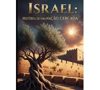 Israel: História de uma Nação Cercada